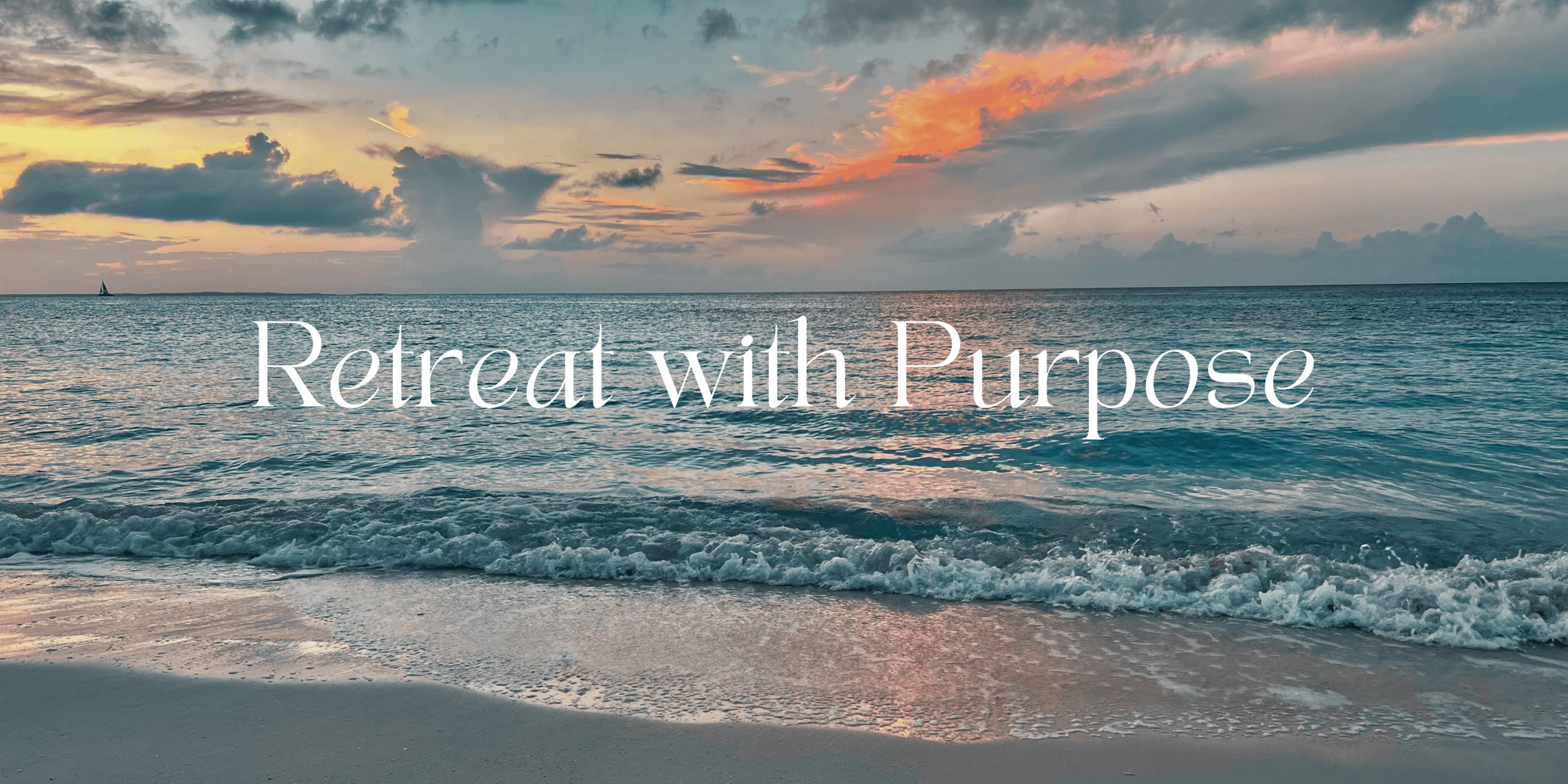 Retreat with Purpose Retreat with Purpose